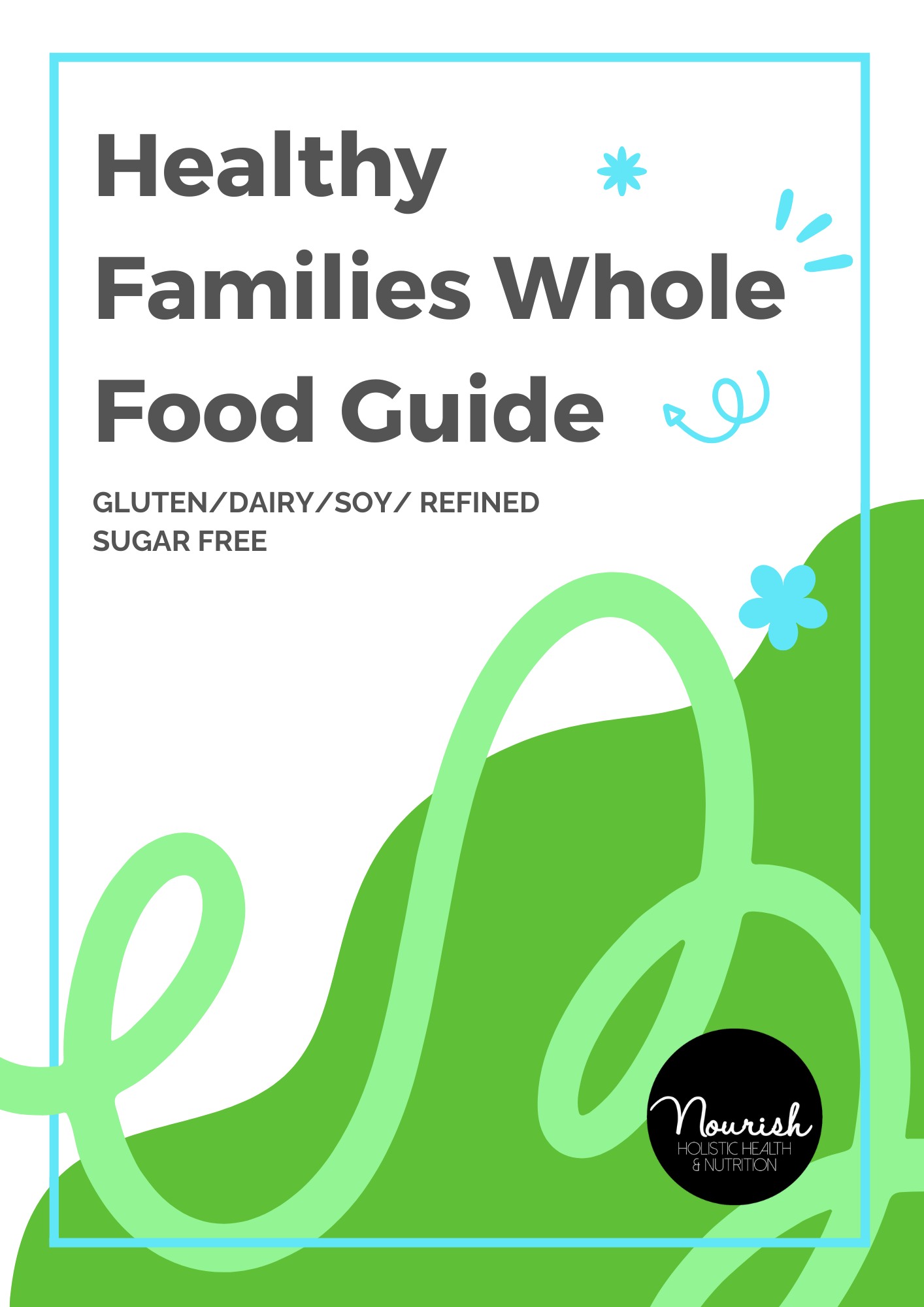 Nourish Whole Food Guide For Healthy Families | Gluten, Dairy, Soy and Refined Sugar Free