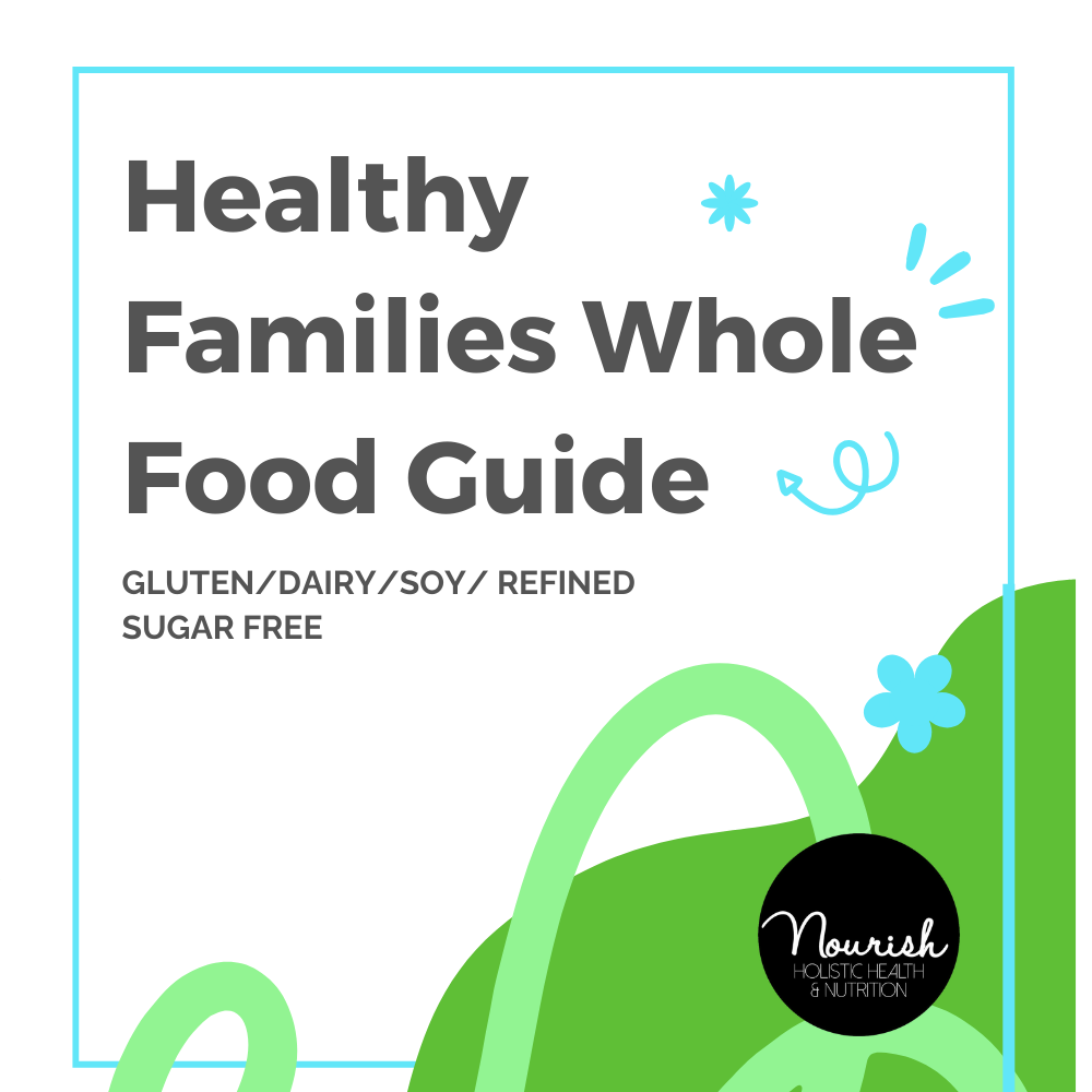 Nourish Whole Food Guide For Healthy Families | Gluten, Dairy, Soy and Refined Sugar Free